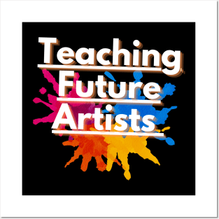 Teaching Future Artists Posters and Art